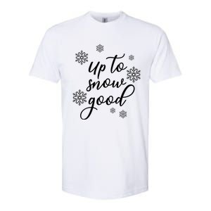 Up To Snow Good Snowflakes Scatter Gift Softstyle CVC T-Shirt