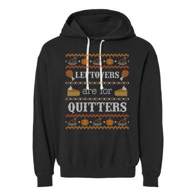 Ugly Thanksgiving Sweater Leftovers for Quitters Sweatshirt Garment-Dyed Fleece Hoodie