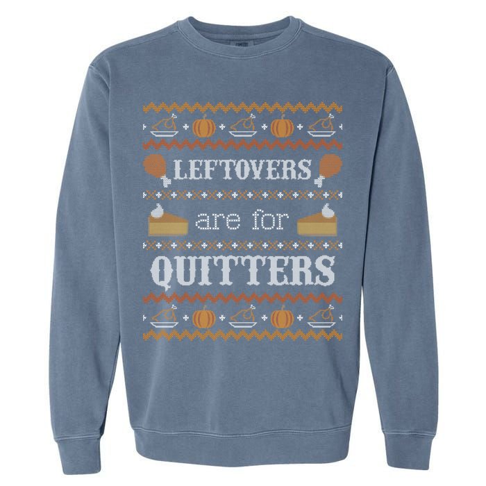 Ugly Thanksgiving Sweater Leftovers for Quitters Sweatshirt Garment-Dyed Sweatshirt