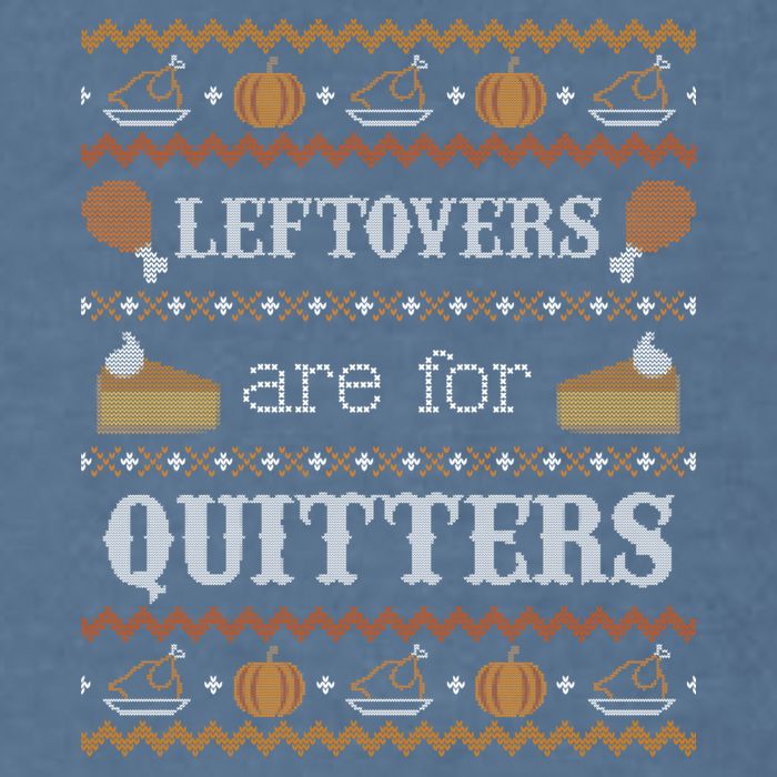 Ugly Thanksgiving Sweater Leftovers for Quitters Sweatshirt Garment-Dyed Sweatshirt