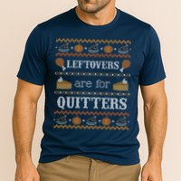 Ugly Thanksgiving Sweater Leftovers for Quitters Sweatshirt Performance Shirt