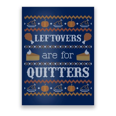 Ugly Thanksgiving Sweater Leftovers for Quitters Sweatshirt Poster