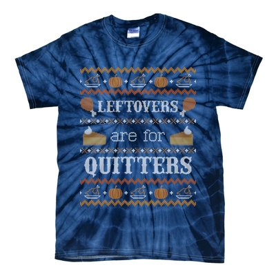 Ugly Thanksgiving Sweater Leftovers for Quitters Sweatshirt Tie-Dye T-Shirt