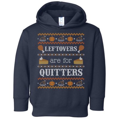 Ugly Thanksgiving Sweater Leftovers for Quitters Sweatshirt Toddler Hoodie