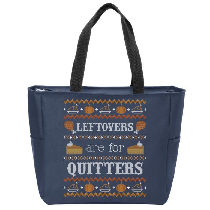 Ugly Thanksgiving Sweater Leftovers for Quitters Sweatshirt Zip Tote Bag