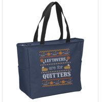 Ugly Thanksgiving Sweater Leftovers for Quitters Sweatshirt Zip Tote Bag