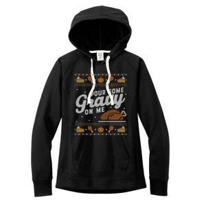 Ugly Thanksgiving Sweater Funny Pour Gravy on Me Sweatshirt Women's Fleece Hoodie