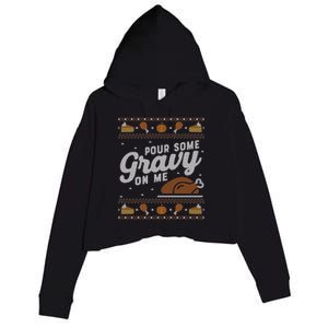 Ugly Thanksgiving Sweater Funny Pour Gravy on Me Sweatshirt Crop Fleece Hoodie