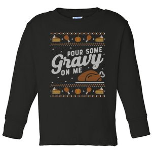 Ugly Thanksgiving Sweater Funny Pour Gravy on Me Sweatshirt Toddler Long Sleeve Shirt