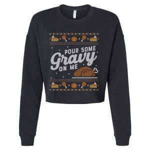 Ugly Thanksgiving Sweater Funny Pour Gravy on Me Sweatshirt Cropped Pullover Crew