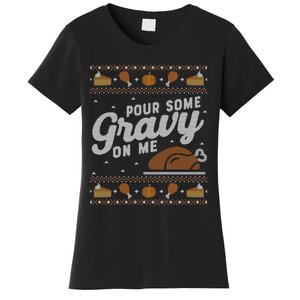 Ugly Thanksgiving Sweater Funny Pour Gravy on Me Sweatshirt Women's T-Shirt