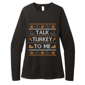 Ugly Thanksgiving Sweater Funny Talk Turkey To Me Womens CVC Long Sleeve Shirt