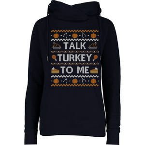 Ugly Thanksgiving Sweater Funny Talk Turkey To Me Womens Funnel Neck Pullover Hood