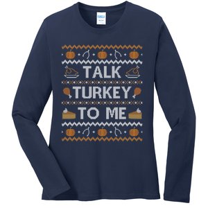 Ugly Thanksgiving Sweater Funny Talk Turkey To Me Ladies Long Sleeve Shirt