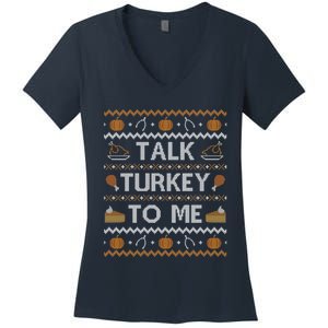 Ugly Thanksgiving Sweater Funny Talk Turkey To Me Women's V-Neck T-Shirt