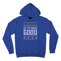 Up To Snow Good Ugly Christmas Funny Holiday Xmas Gift Hoodie