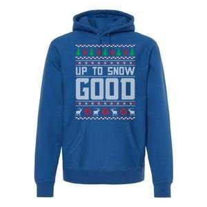 Up To Snow Good Ugly Christmas Funny Holiday Xmas Gift Premium Hoodie