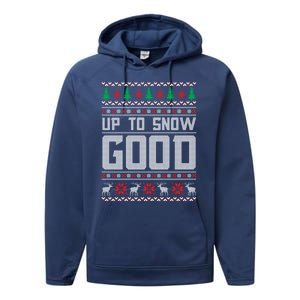 Up To Snow Good Ugly Christmas Funny Holiday Xmas Gift Performance Fleece Hoodie