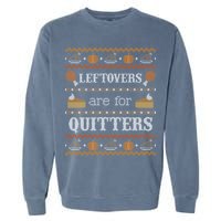 Ugly Thanksgiving Sweater Leftovers for Quitters Sweatshirt Garment-Dyed Sweatshirt