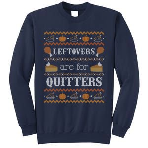 Ugly Thanksgiving Sweater Leftovers for Quitters Sweatshirt Sweatshirt