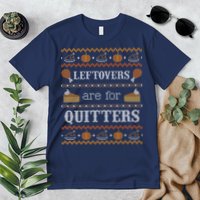 Ugly Thanksgiving Sweater Leftovers for Quitters Sweatshirt Premium T-Shirt