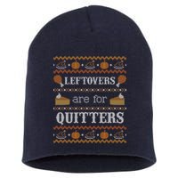 Ugly Thanksgiving Sweater Leftovers for Quitters Sweatshirt Short Acrylic Beanie