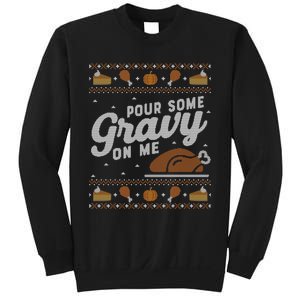 Ugly Thanksgiving Sweater Funny Pour Gravy on Me Sweatshirt Sweatshirt