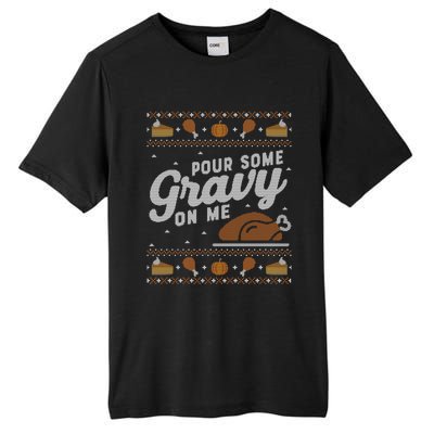 Ugly Thanksgiving Sweater Funny Pour Gravy on Me Sweatshirt Tall Fusion ChromaSoft Performance T-Shirt