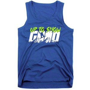 Up To Snow Good Winter Sports Snowboarding Snowboarder Cute Gift Tank Top