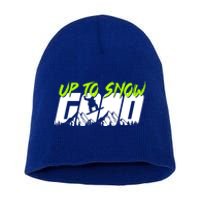 Up To Snow Good Winter Sports Snowboarding Snowboarder Cute Gift Short Acrylic Beanie