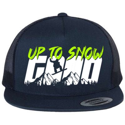 Up To Snow Good Winter Sports Snowboarding Snowboarder Cute Gift Flat Bill Trucker Hat