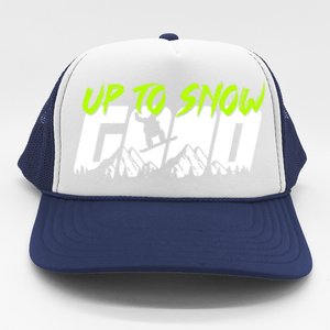 Up To Snow Good Winter Sports Snowboarding Snowboarder Cute Gift Trucker Hat