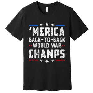 Undefeated Two Time World War Champs Patriotic Premium T-Shirt