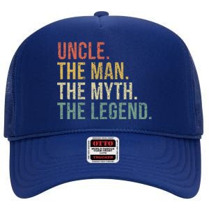 Uncle The The Myth The Legend Gift For Uncles High Crown Mesh Back Trucker Hat