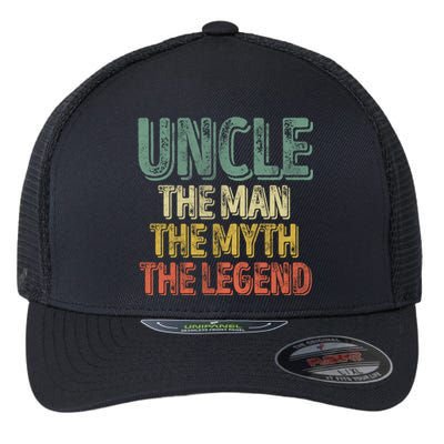 Uncle The The Myth The Legend Gift FatherS Day Gift Flexfit Unipanel Trucker Cap