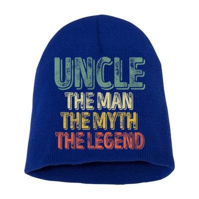 Uncle The The Myth The Legend Gift FatherS Day Gift Short Acrylic Beanie