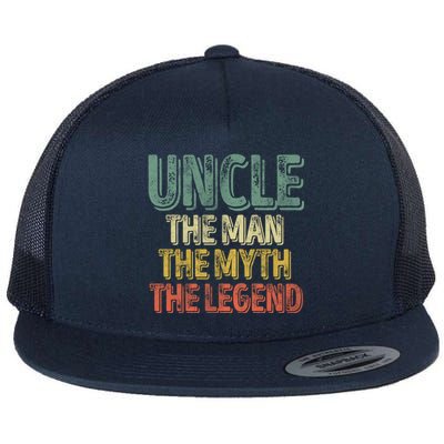 Uncle The The Myth The Legend Gift FatherS Day Gift Flat Bill Trucker Hat