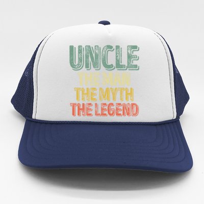 Uncle The The Myth The Legend Gift FatherS Day Gift Trucker Hat