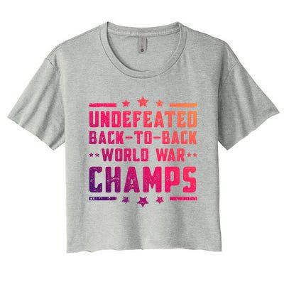 Undefeated Two Time World War Champs 4th Of July Patriotic Gift Women's Crop Top Tee