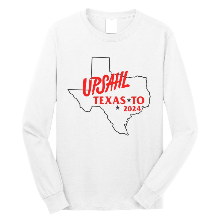 Upsahl Texas To 2024 Long Sleeve Shirt