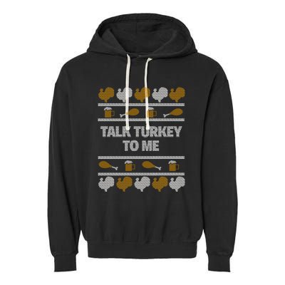 Ugly Thanksgiving Talk Turkey To Me Gift Garment-Dyed Fleece Hoodie