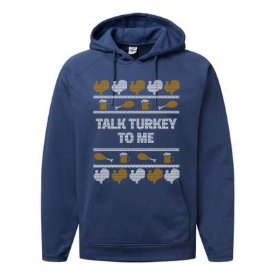 Ugly Thanksgiving Talk Turkey To Me Gift Performance Fleece Hoodie