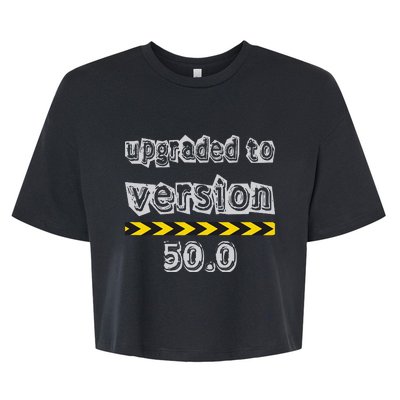 Upgraded To Version 50.0 50th Birthday Bella+Canvas Jersey Crop Tee