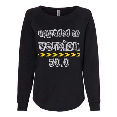 Upgraded To Version 50.0 50th Birthday Womens California Wash Sweatshirt