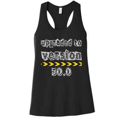 Upgraded To Version 50.0 50th Birthday Women's Racerback Tank