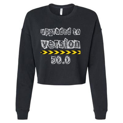 Upgraded To Version 50.0 50th Birthday Cropped Pullover Crew