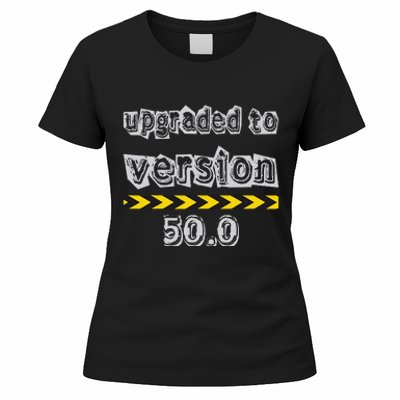 Upgraded To Version 50.0 50th Birthday Women's T-Shirt