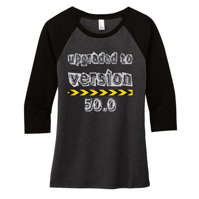 Upgraded To Version 50.0 50th Birthday Women's Tri-Blend 3/4-Sleeve Raglan Shirt