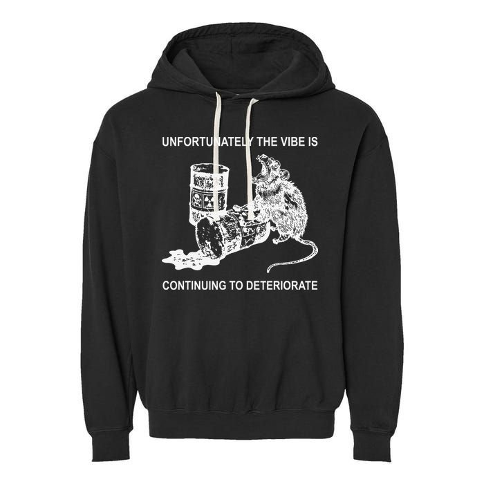 Unfortunately The Vibe Is Continuing To Deteriorate Quote Garment-Dyed Fleece Hoodie