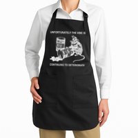 Unfortunately The Vibe Is Continuing To Deteriorate Quote Apron